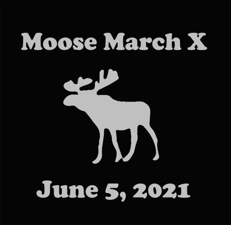 Moose March X – June 5, 2021 – Save the date!